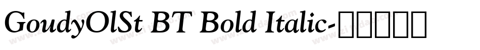 GoudyOlSt BT Bold Italic字体转换